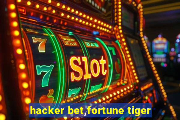 hacker bet,fortune tiger